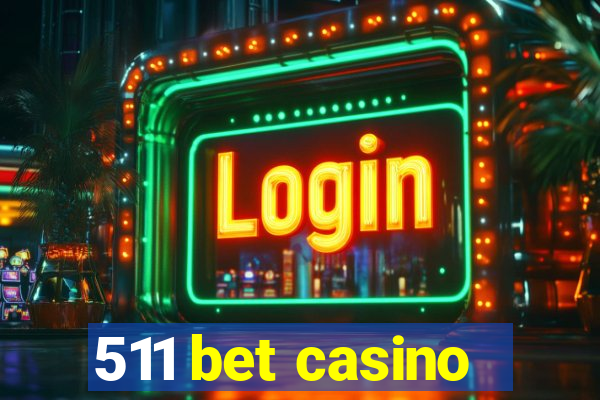 511 bet casino